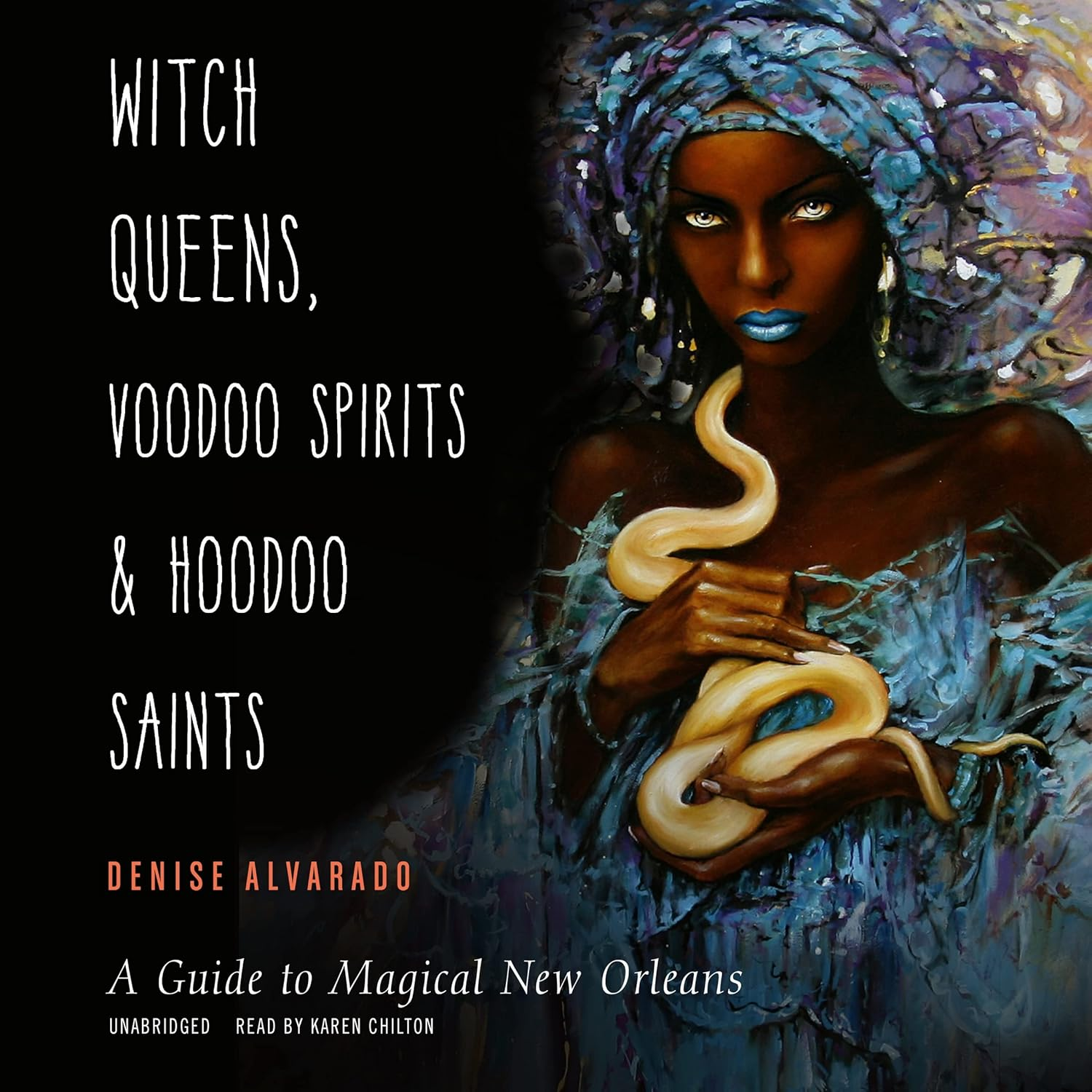 Witch Queens, Voodoo Spirits, and Hoodoo Saints: a Guide to Magical New Orleans