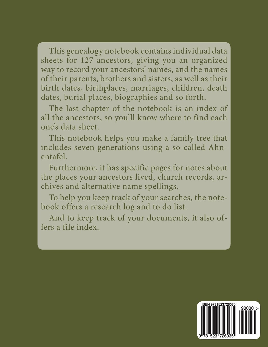 Genealogy Notebook: 127 Ancestor Data Sheets, Name Index, Genealogical Table for 7 Generations, Research Log, To-Do List, and Plenty of Room for Notes.
