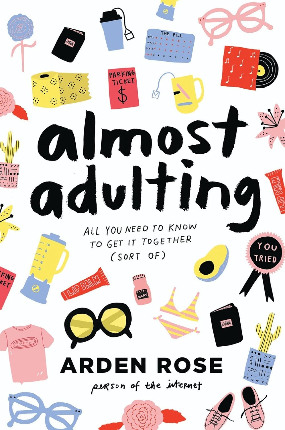 Almost Adulting: All You Need to Know to Get It Together (Sort Of)