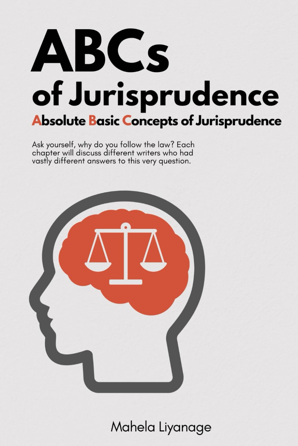Abcs of Jurisprudence: Absolute Basics of Jurisprudence