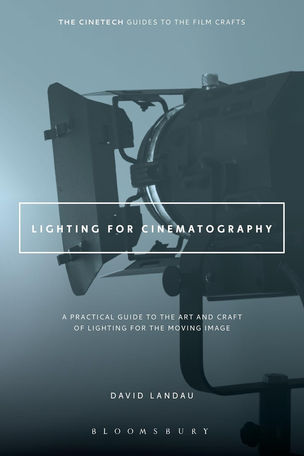 Lighting for Cinematography: a Practical Guide to the Art and Craft of Lighting for the Moving Image: a Practical Guide to the Art and Craft of Lighting for the Moving Image