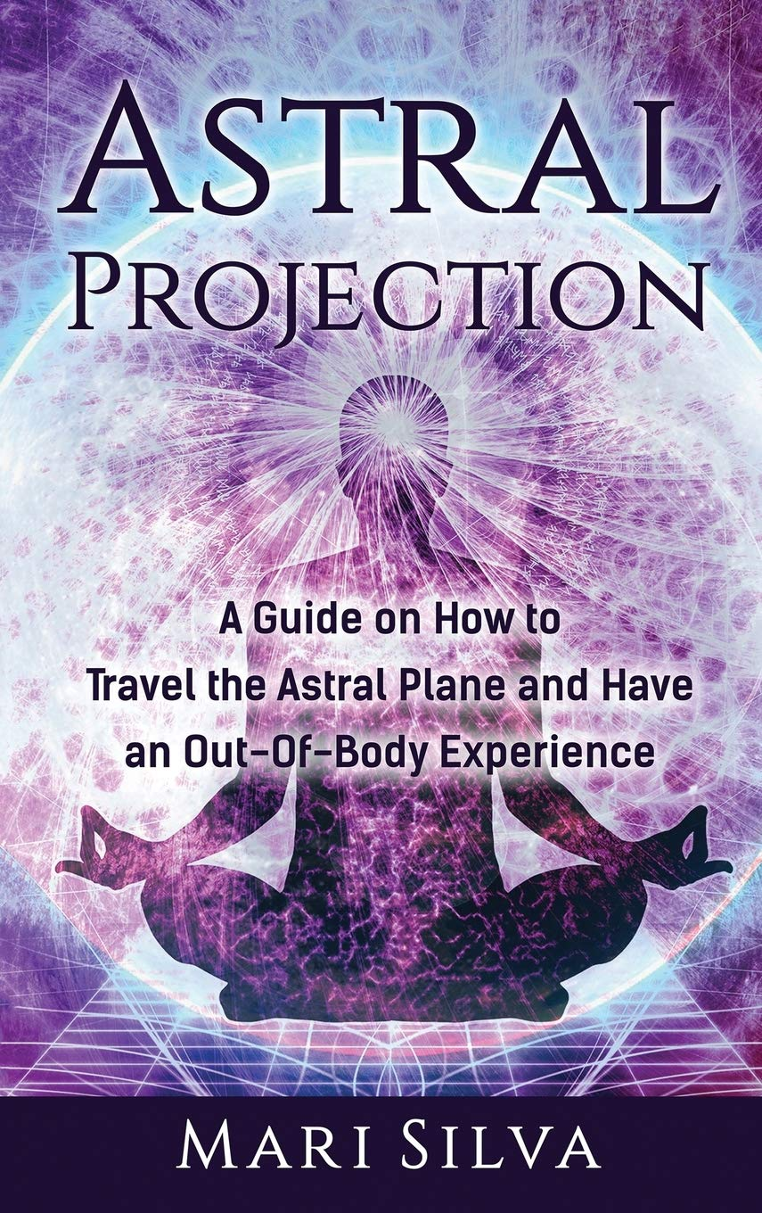Astral Projection: a Guide on How to Travel the Astral Plane and Have an Out-Of-Body Experience image number 2