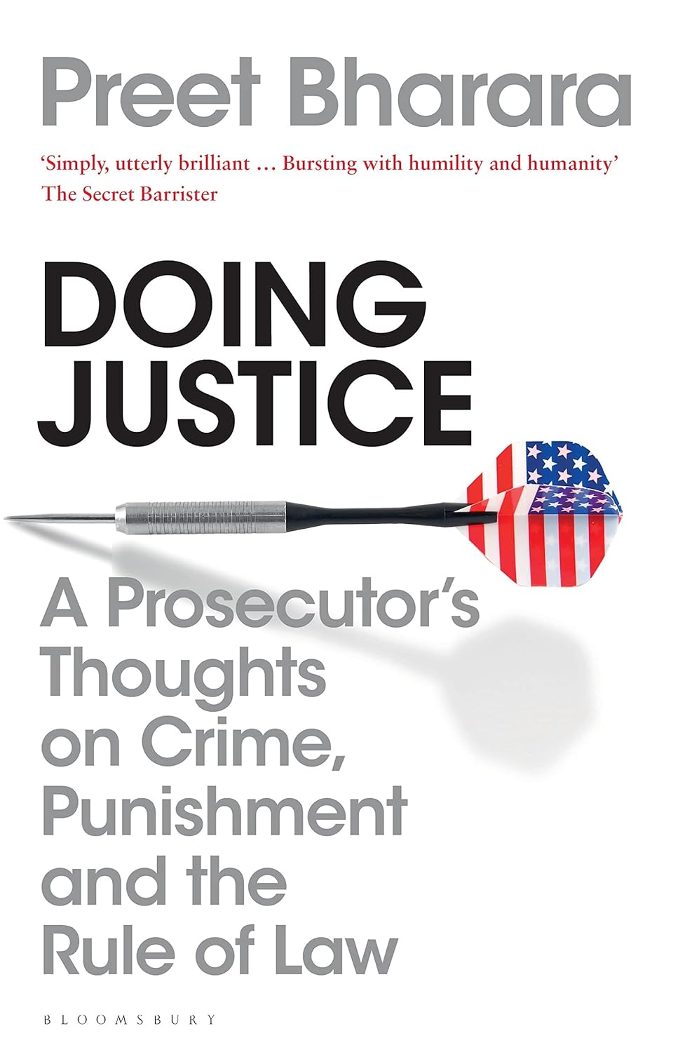 Doing Justice: a Prosecutor'S Thoughts on Crime: a Prosecutor&rsquo;S Thoughts on Crime, Punishment and the Rule of Law