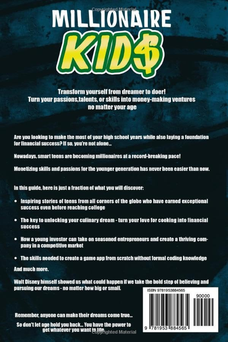 Millionaire Kids: Inspiring Stories of Young Entrepreneurs Who Became Rich before Graduating High School