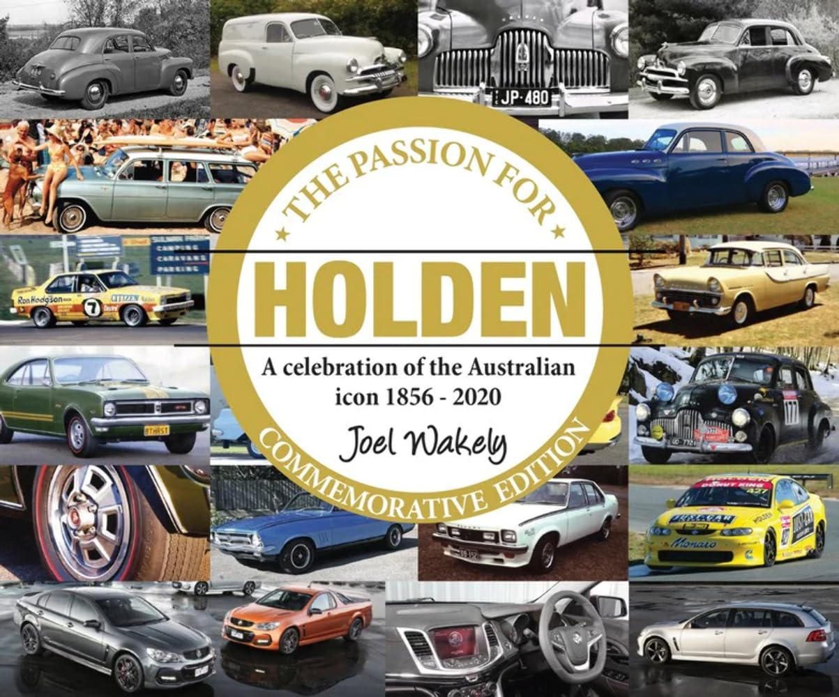 The Passion for Holden: Commemorative Edition: a Celebration of the Australian Icon 1856-2020