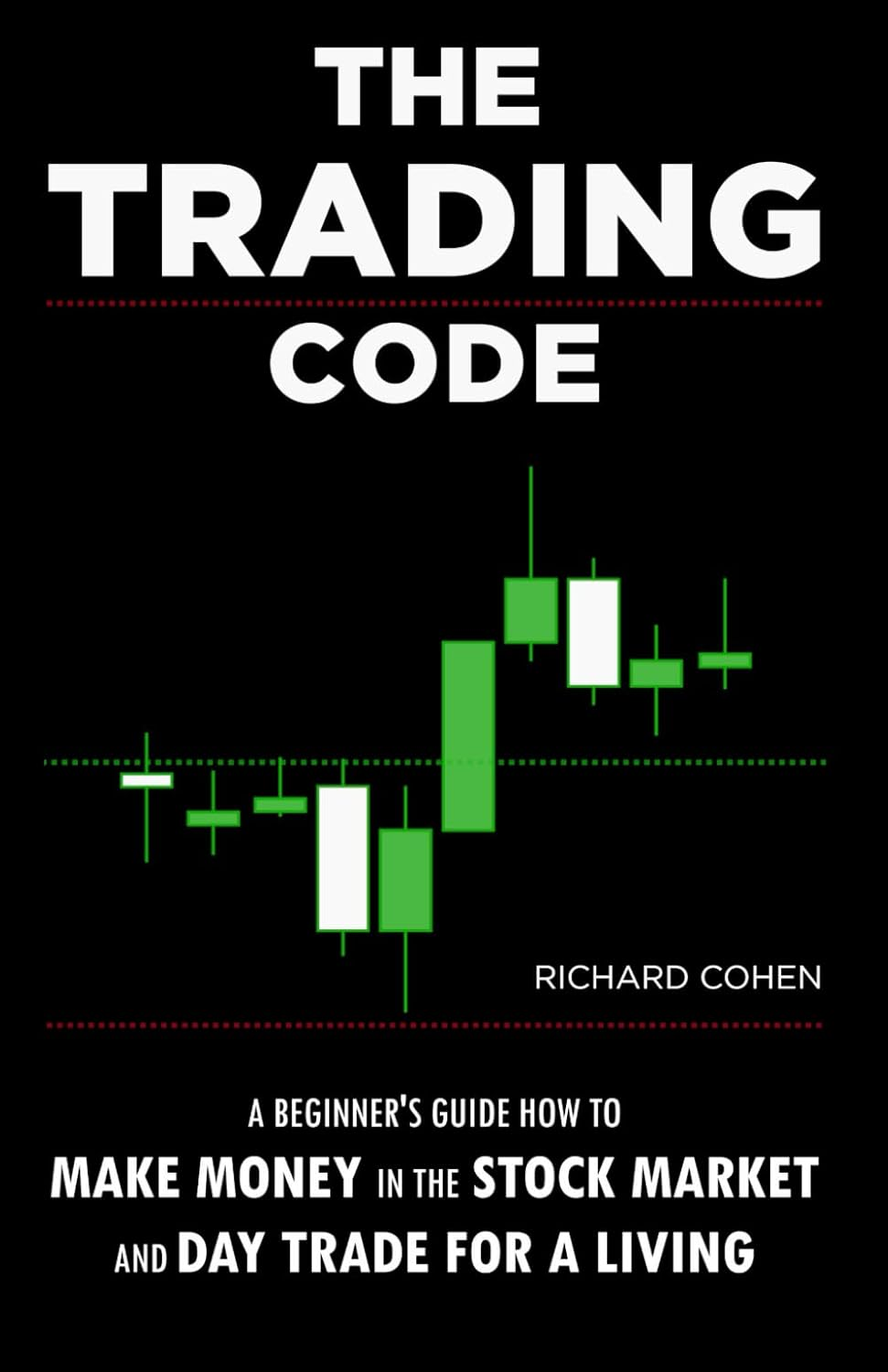 The Trading Code: a Beginner'S Guide How to Make Money in the Stock Market and Day Trade for a Living (Australian Edition)