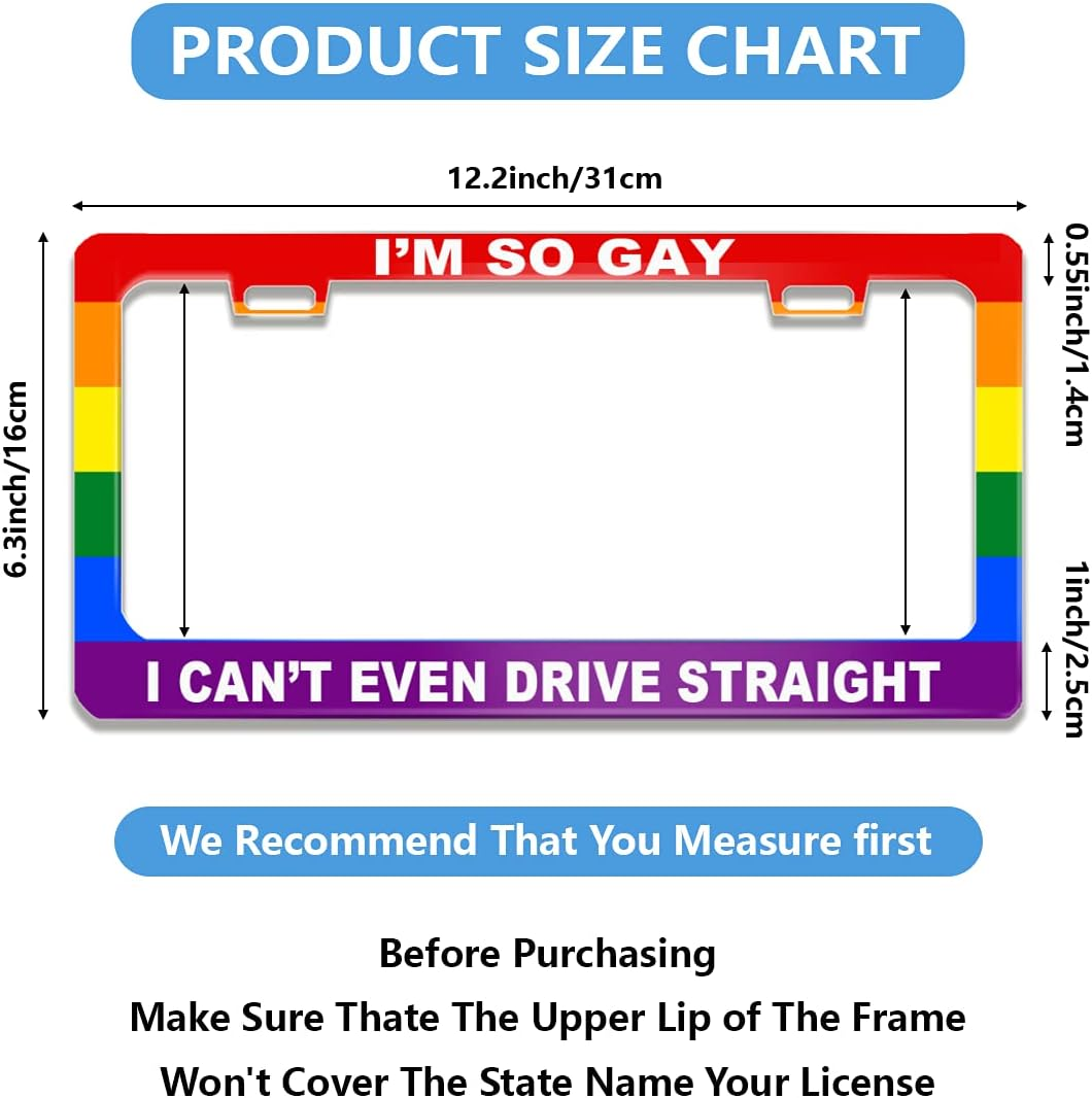 Funny License Plate Frame with Humor Text Gay Pride Rainbow Flag I'M so Gay I Can'T Even Drive Straight Aluminum Black Car Cover Holder with 2 Holes and Screws 12 X 6 Inch for US Vehicle Standard