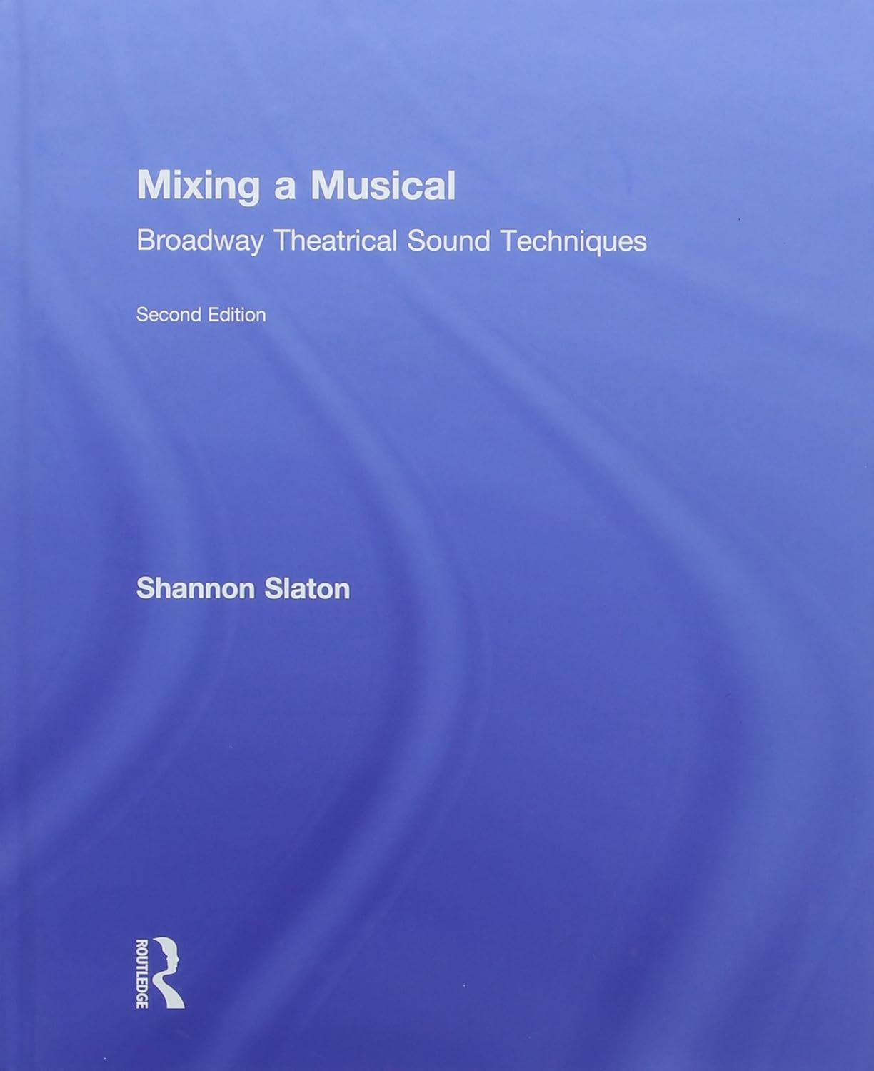 Mixing a Musical: Broadway Theatrical Sound Techniques