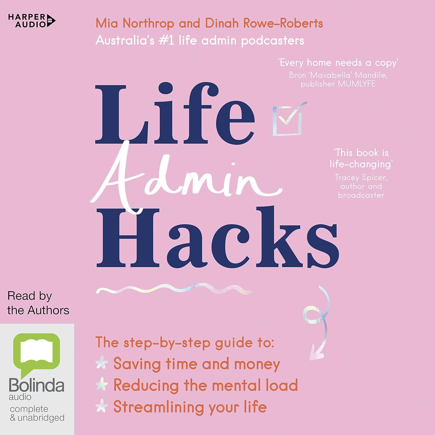 Life Admin Hacks: the Step-By-Step Guide to Saving Time and Money, Reducing the Mental Load and Streamlining Your Life AUSTRALIAN BUSINESS BOOK AWARDS 2022 FINALIST