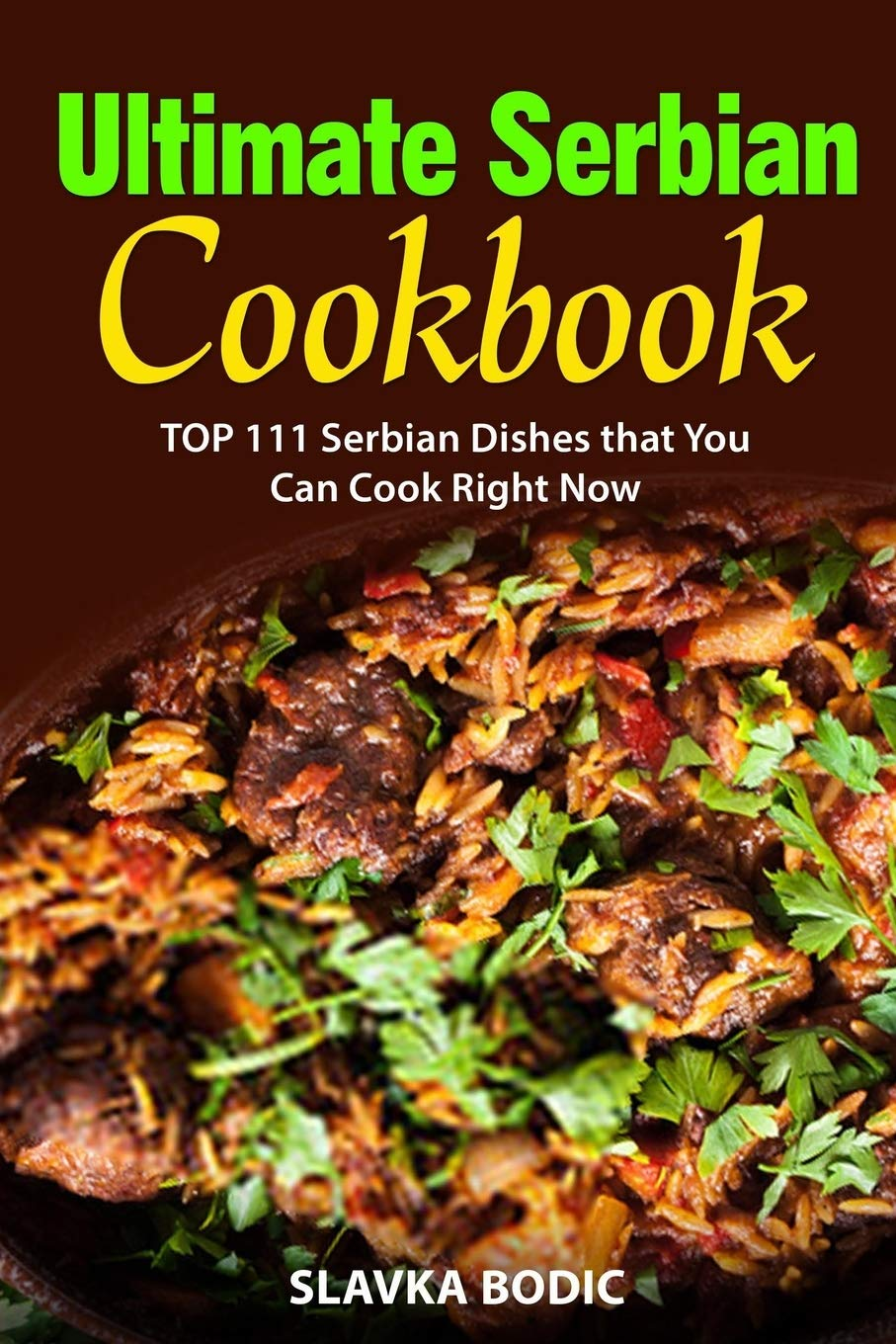 Ultimate Serbian Cookbook: TOP 111 Serbian Dishes That You Can Cook Right Now: 5 image number 1