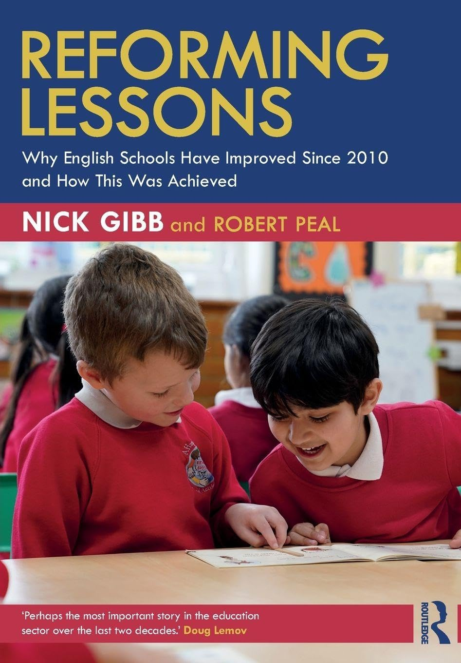Reforming Lessons: Why English Schools Have Improved since 2010 and How This Was Achieved