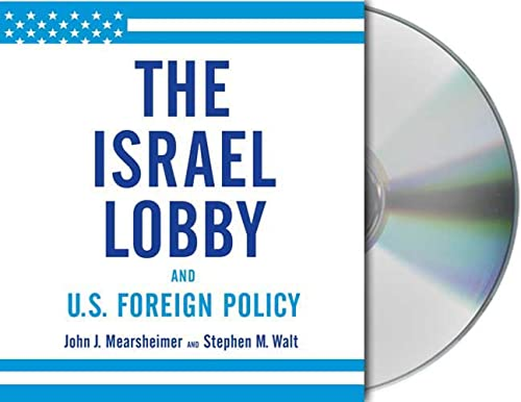 Israel Lobby and Us Foreign Policy, The