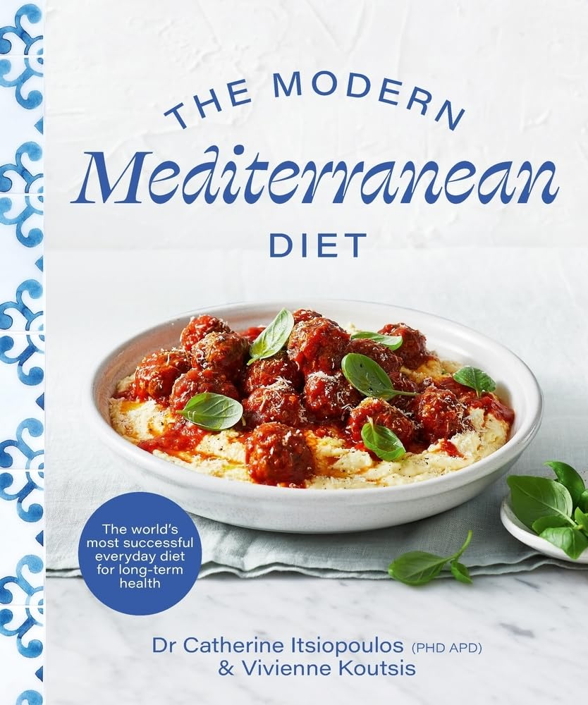 The Modern Mediterranean Diet: the World&rsquo;S Most Successful Everyday Diet for Longterm Health