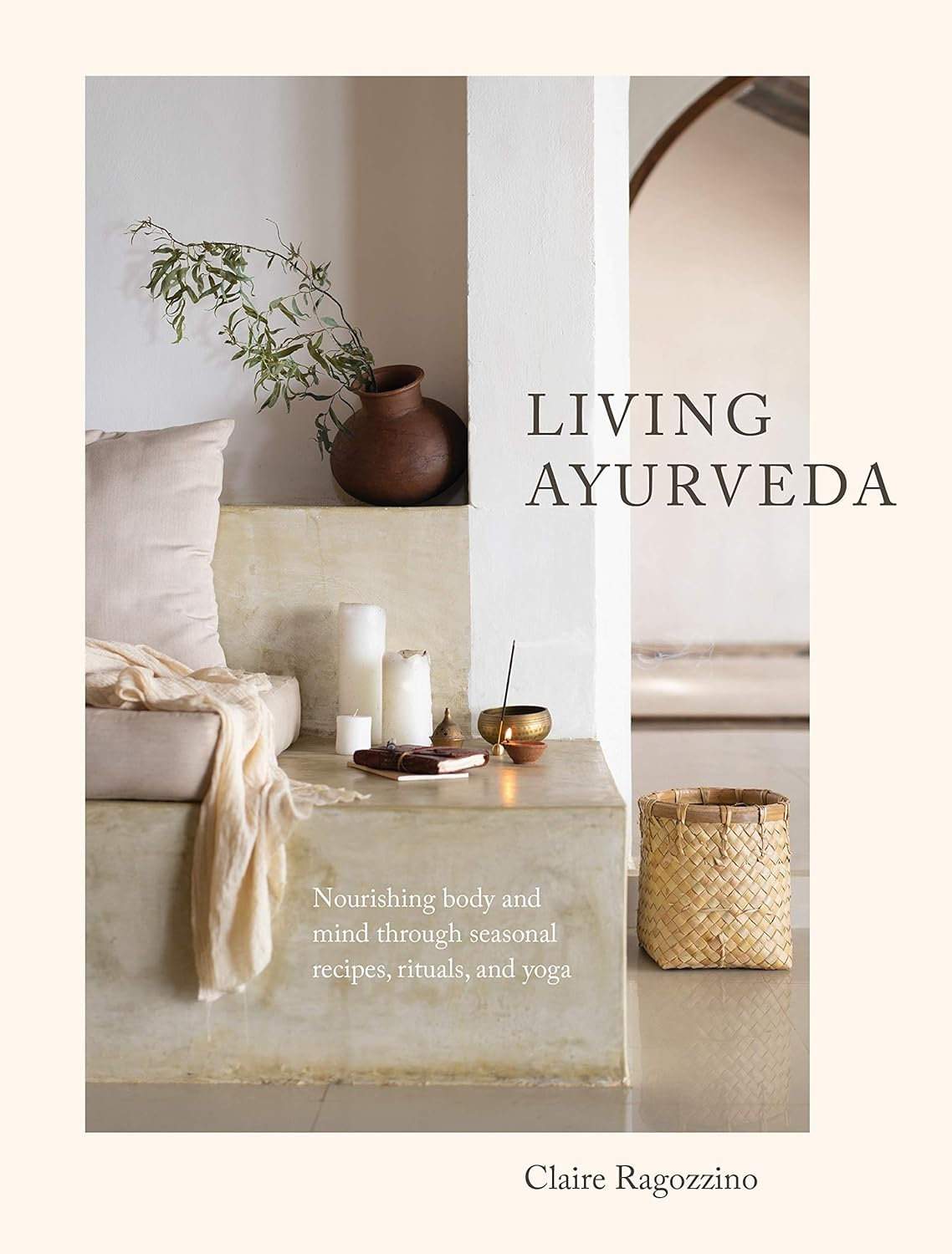 Living Ayurveda: Nourishing Body and Mind through Seasonal Recipes, Rituals, and Yoga image number 6