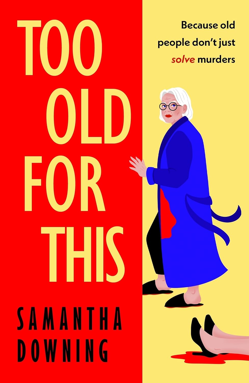 Too Old for This: a Witty and Suspenseful Mystery from Sunday Times Bestselling Author