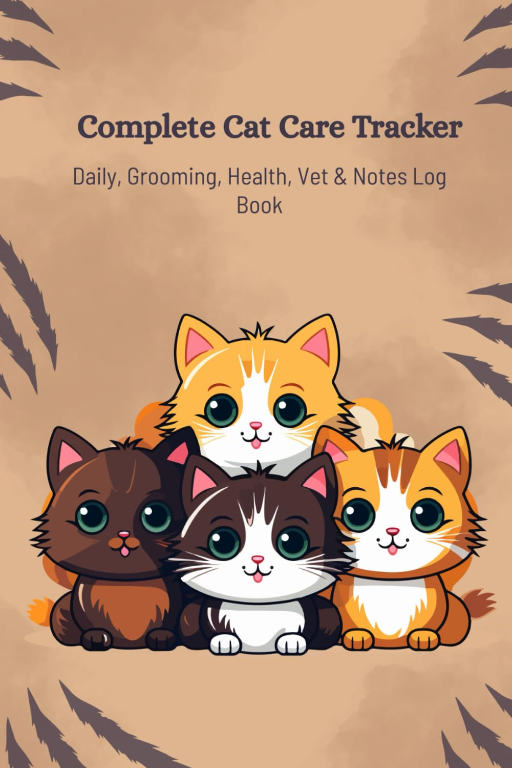 Complete Cat Care Tracker Daily, Grooming, Health, Vet Visits & Notes Log Book: All-In-One Logbook for Multi-Cat Households | Track Daily Tasks, Grooming, Vet Visits, Vaccinations & Notes