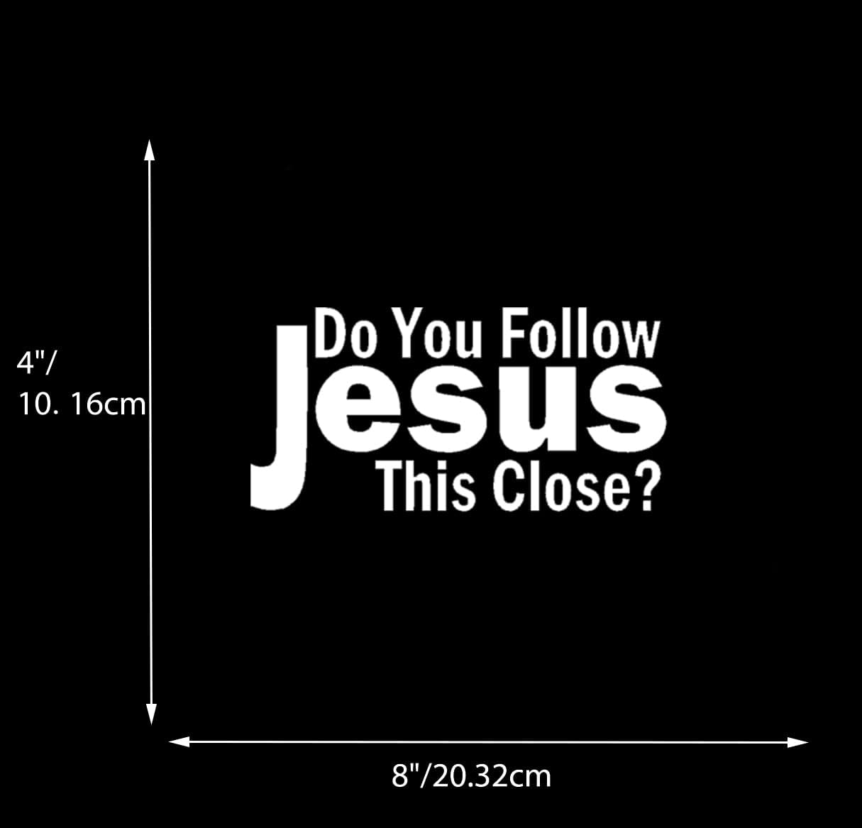 Do You Follow Jesus This Close Sticker God Christian Car Decal Funny Window Bumper Decal Sticker Suitable for Cars, Trucks image number 3