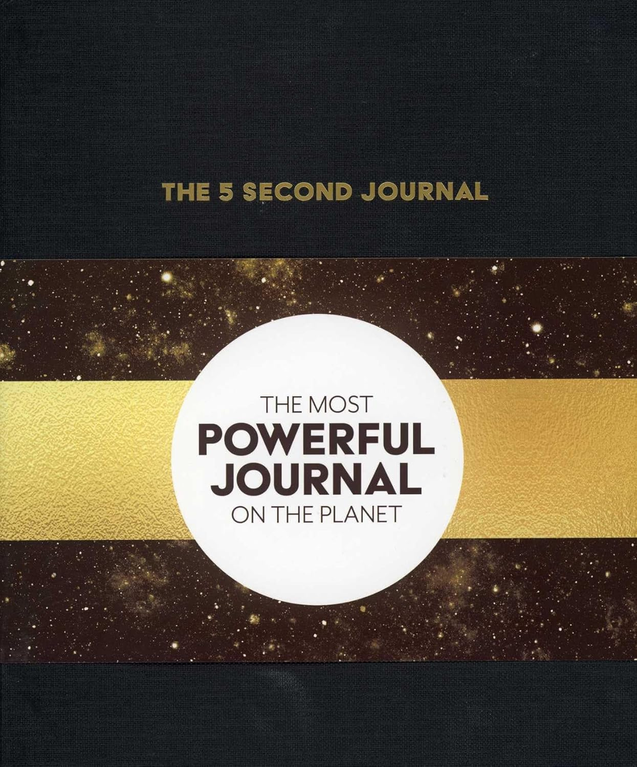 The 5 Second Journal: the Best Daily Journal and Fastest Way to Slow Down, Power Up, and Get Sh*T Done