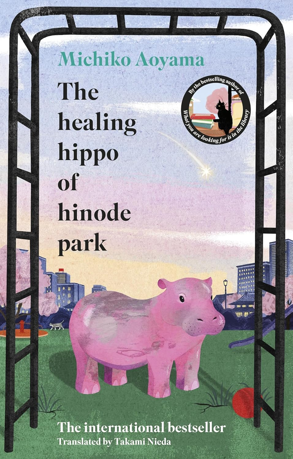 The Healing Hippo of Hinode Park: Your Next Uplifting Feelgood Japanese Novel from the Multi-Million-Copy Bestselling Author of WHAT YOU ARE LOOKING for IS in the LIBRARY image number 2