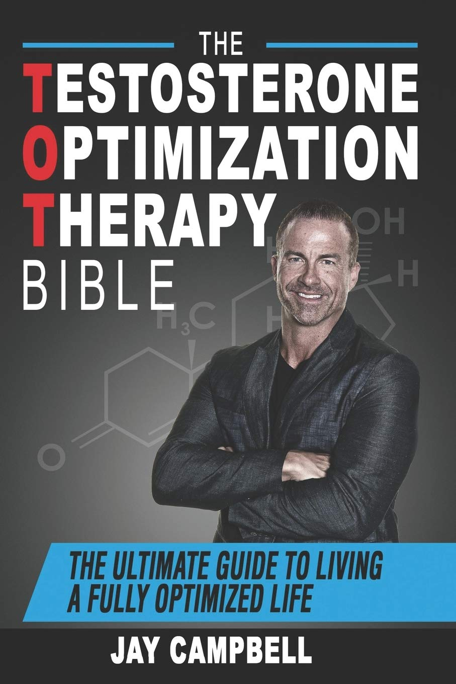 The Testosterone Optimization Therapy Bible: the Ultimate Guide to Living a Fully Optimized Life image number 1