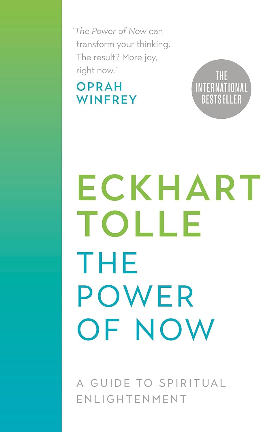The Power of Now: a Guide to Spiritual Enlightenment