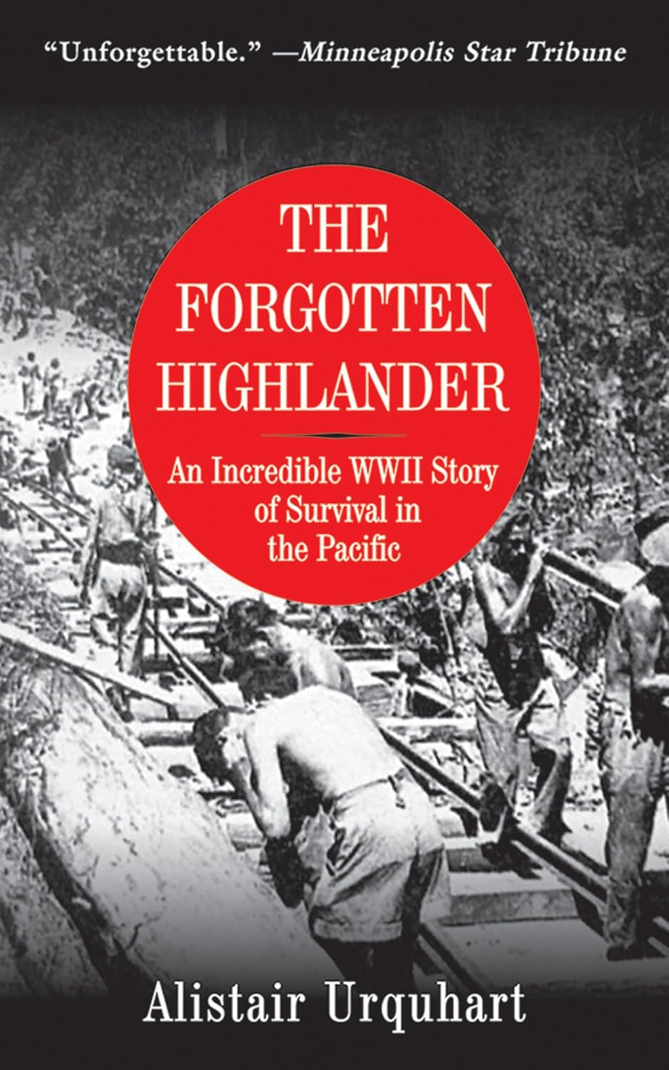 The Forgotten Highlander: My Incredible Story of Survival during the War in the Far East