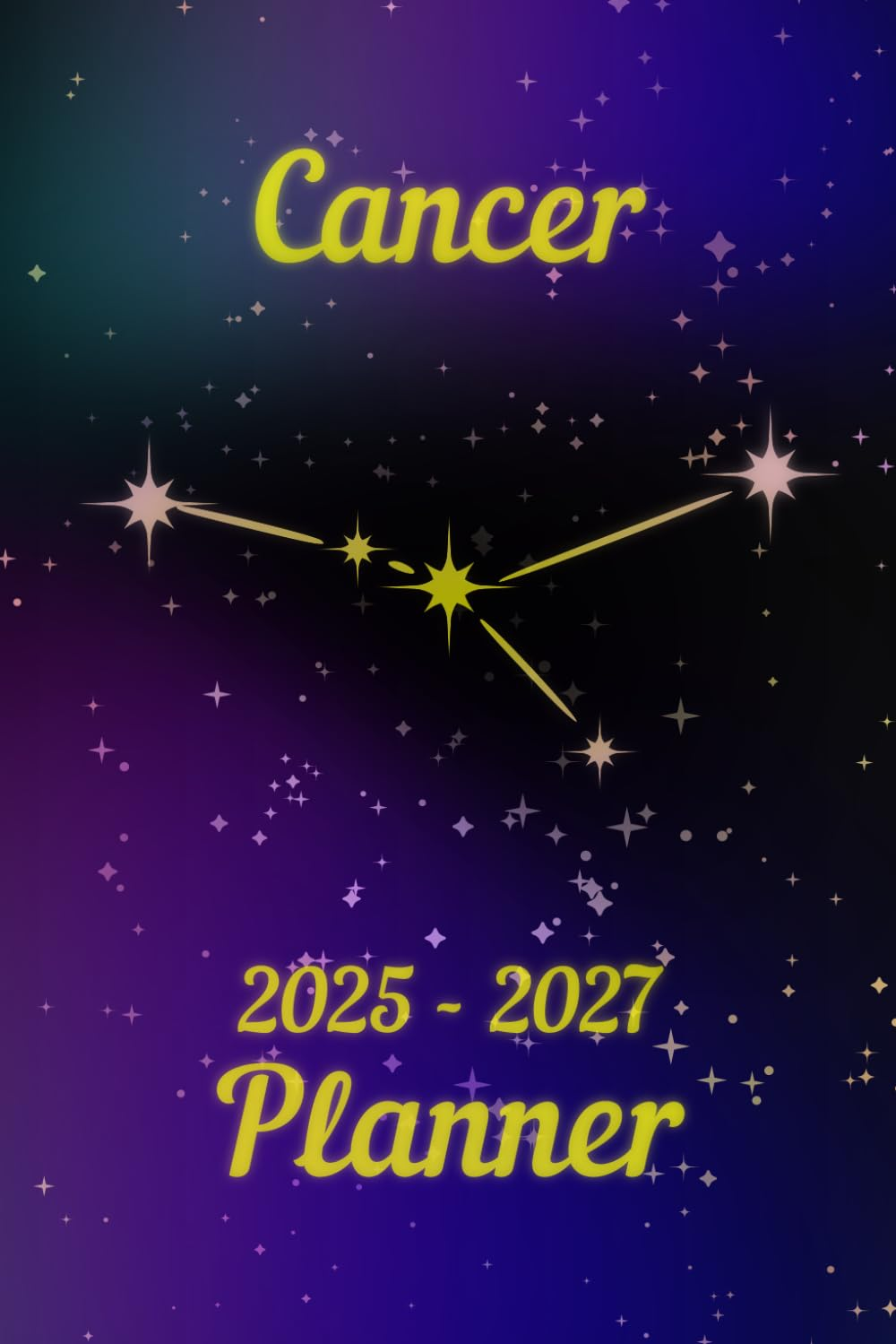 COLLECTOR'S EDITION Zodiac Signs CANCER | 2025 - 2027 Three Year Planner | Calendar with the Cancer Constellation | Daily Organizer with Stars on the Cover