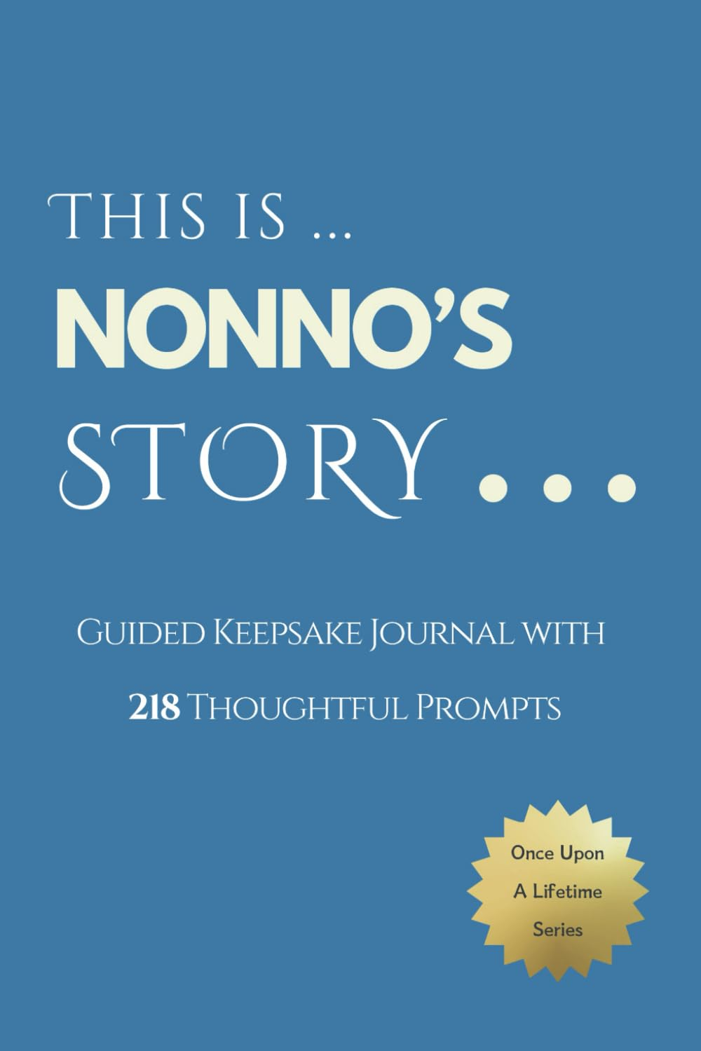 Nonno'S Story - Once upon a Lifetime: Keepsake Journal with 218 Thoughtful Guided Prompts image number 1