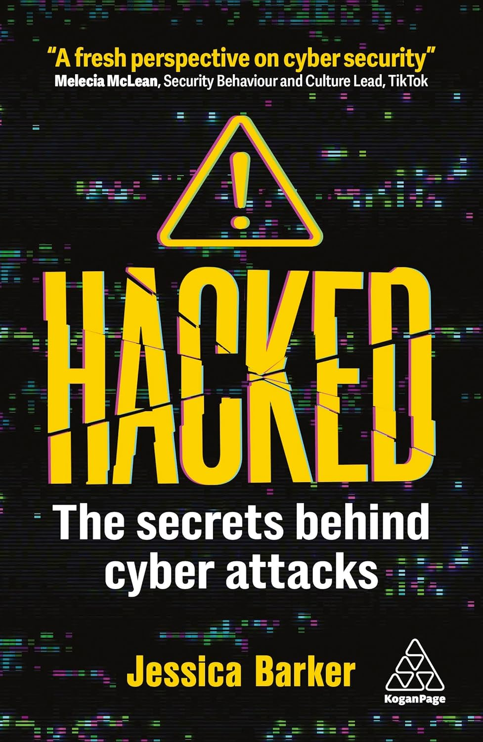 Hacked: the Secrets behind Cyber Attacks