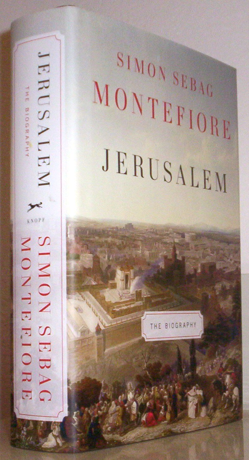 Jerusalem: the Biography a History of the Middle East
