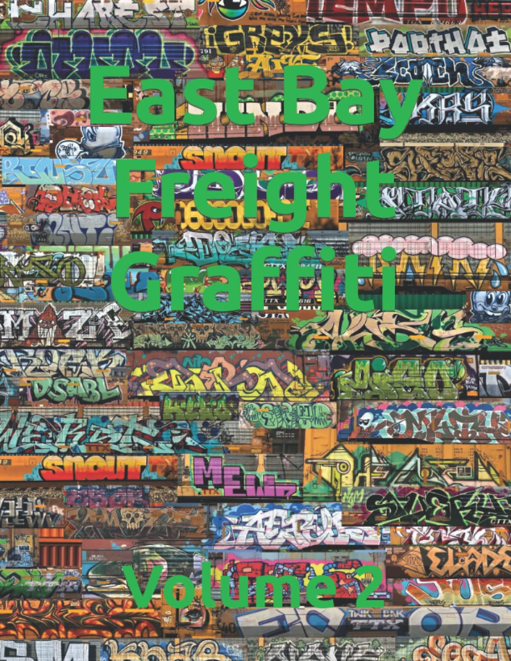 East Bay Freight Graffiti: Volume 2
