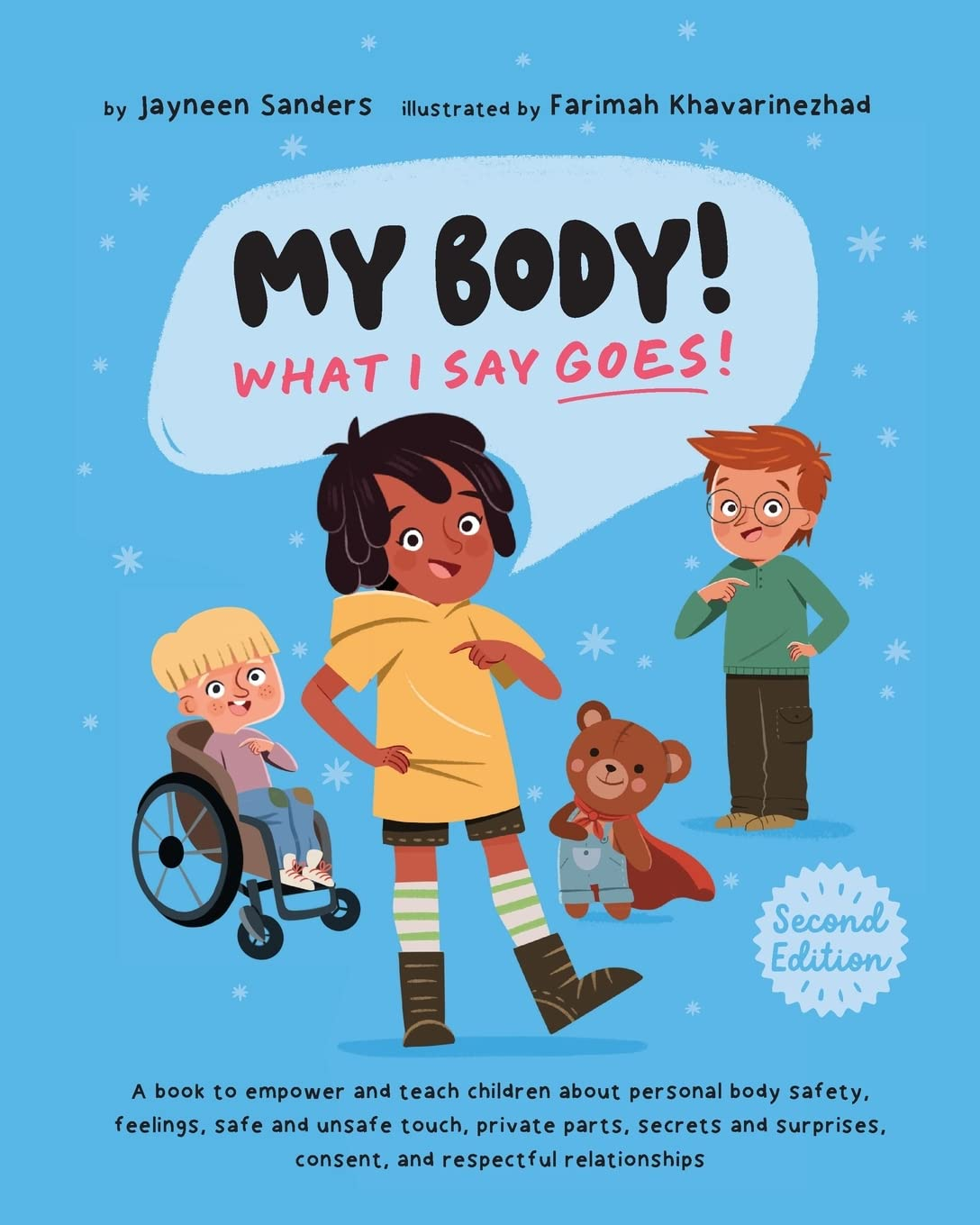 My Body! What I Say Goes! 2Nd Edition: a Book to Empower and Teach Children about Personal Body Safety, Feelings, Safe and Unsafe Touch, Private ... Consent, and Respectful Relationships