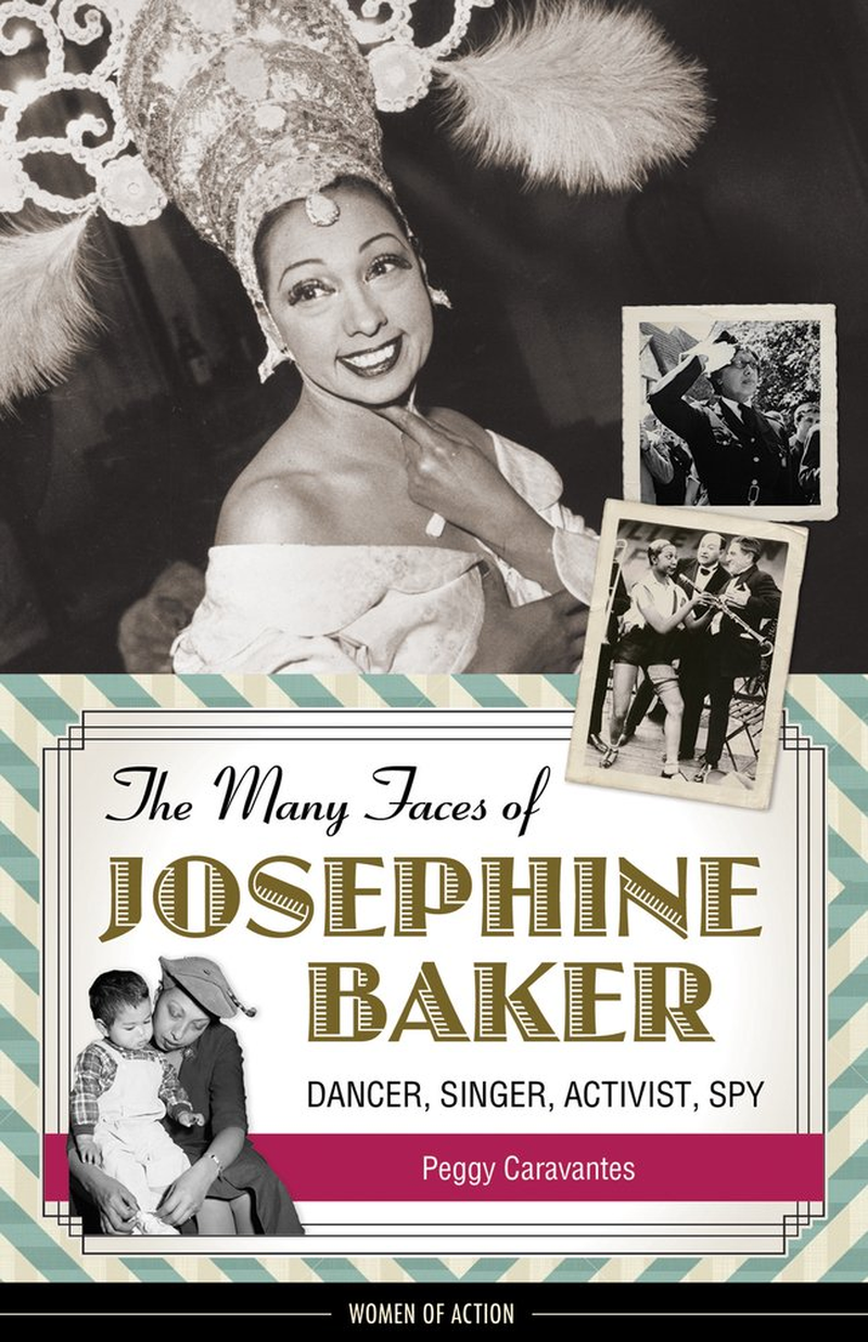 The Many Faces of Josephine Baker: Dancer, Singer, Activist, Spy - Paperback
