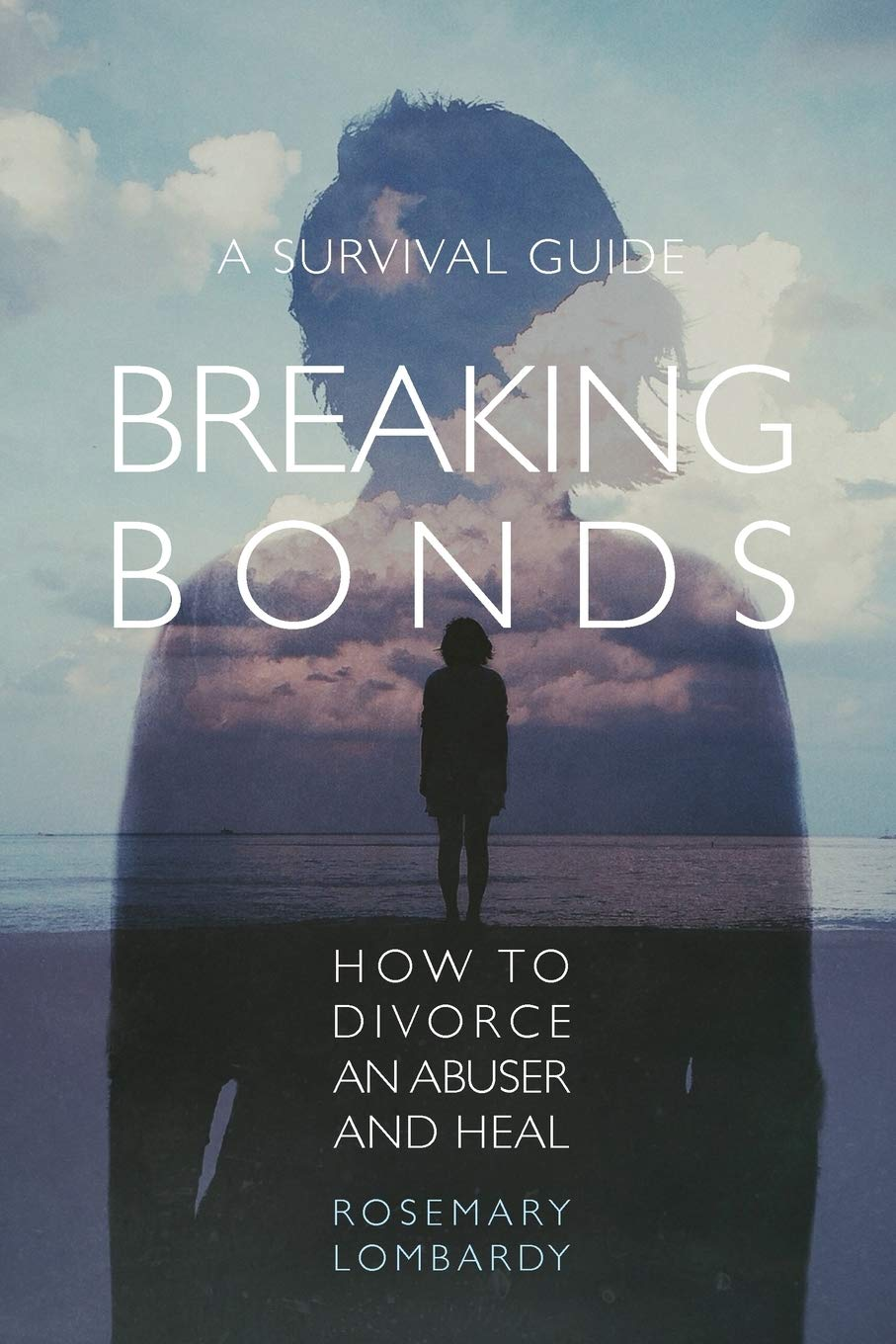 Breaking Bonds: How to Divorce an Abuser and Heal&mdash;A Survival Guide image number 1