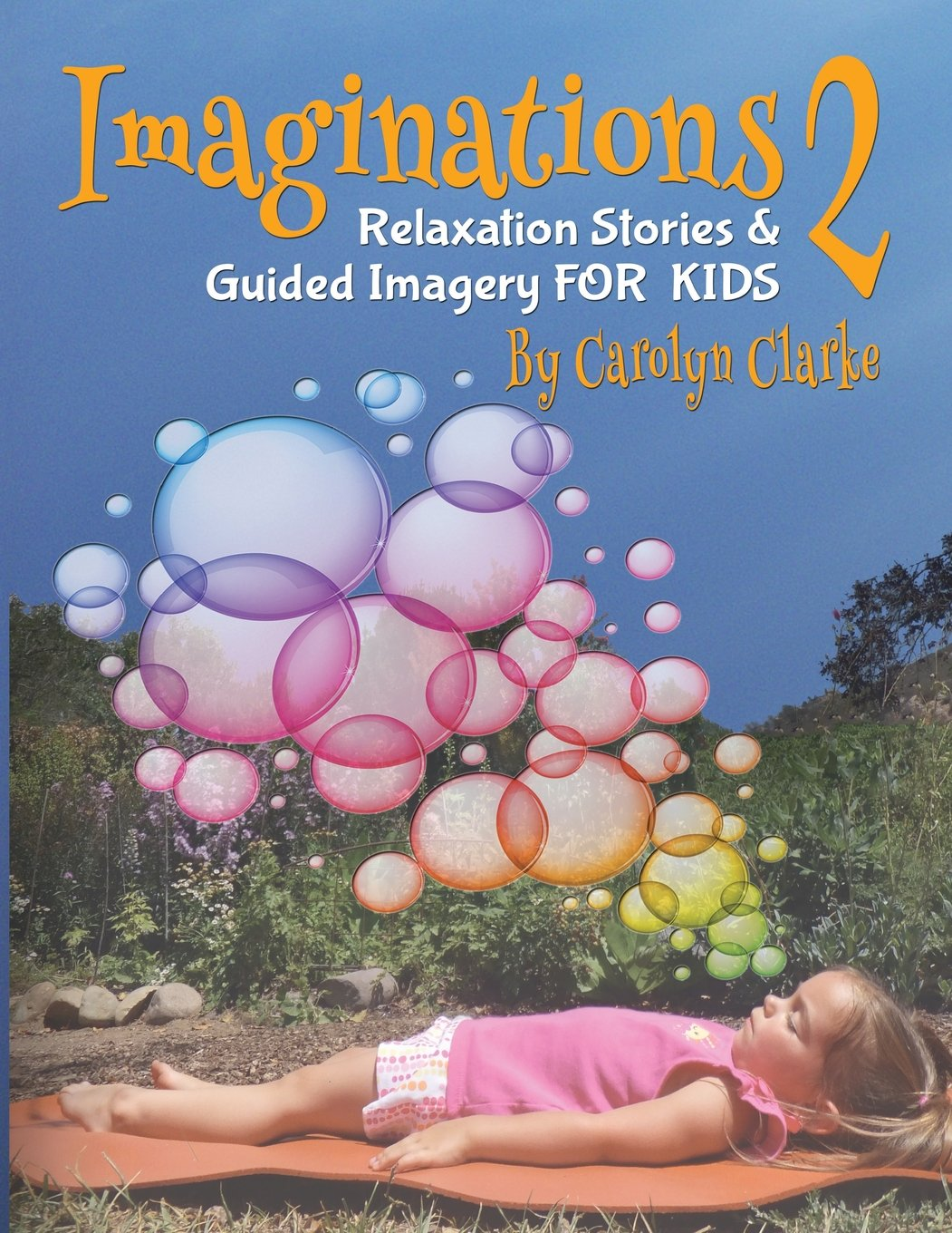 Imaginations 2: Relaxation Stories and Guided Imagery for Kids image number 1