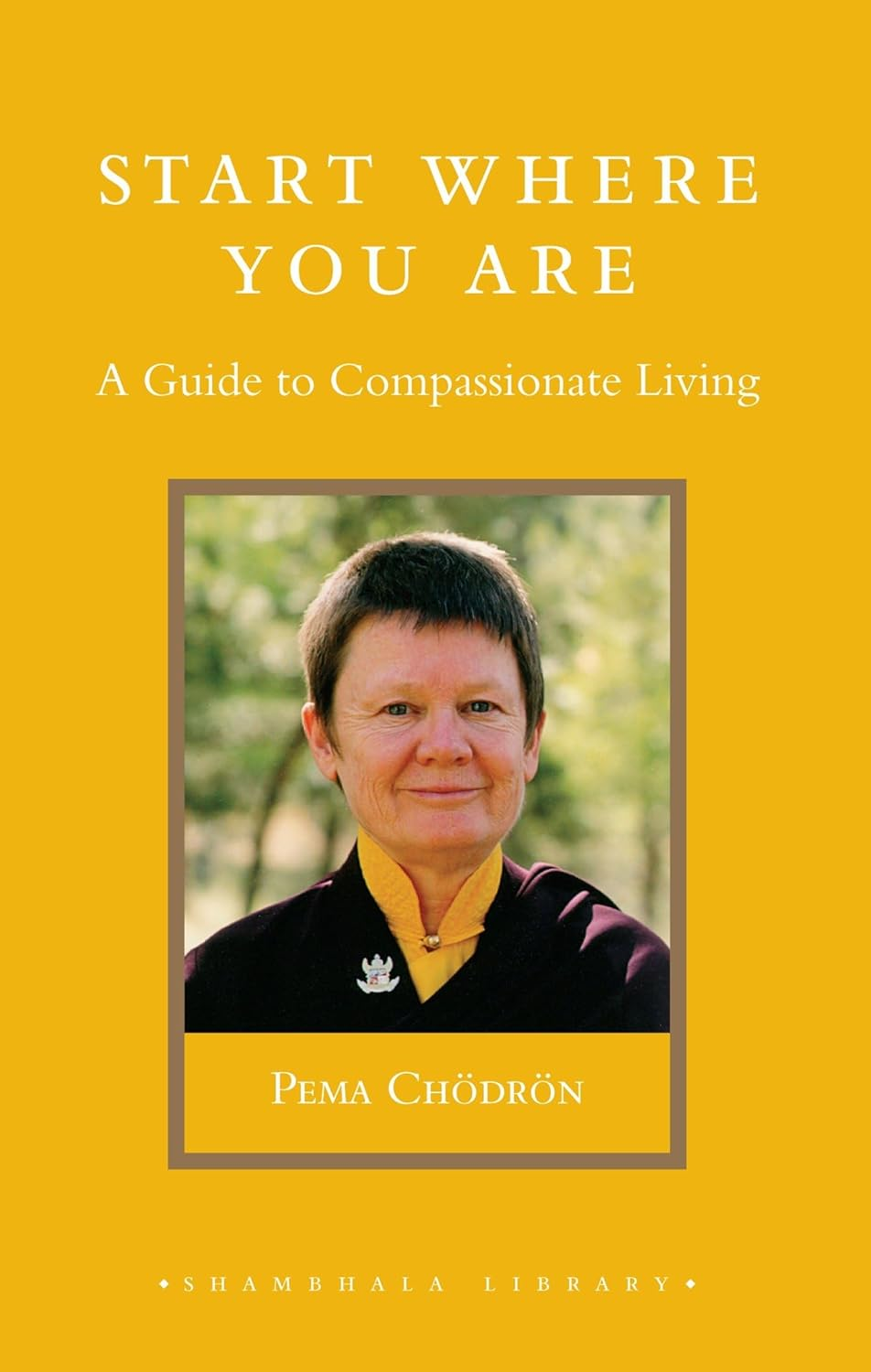 Start Where You Are: a Guide to Compassionate Living image number 1