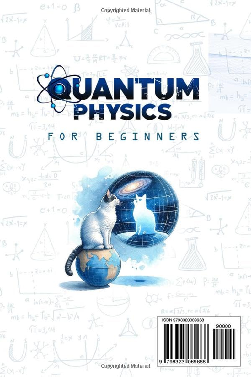 Quantum Physics for Beginners: a Clear and Concise Guide to Quantum Mechanics and Its Real-World Applications | Demystifying Black Holes, Strings, the Multiverse, and the Theory of Everything