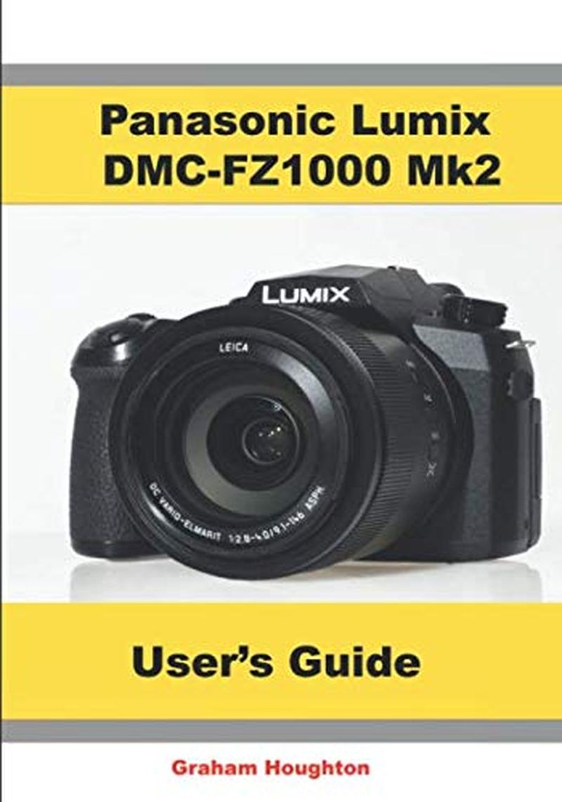 Panasonic Lumix DMC-FZ1000 MK2 User'S Guide