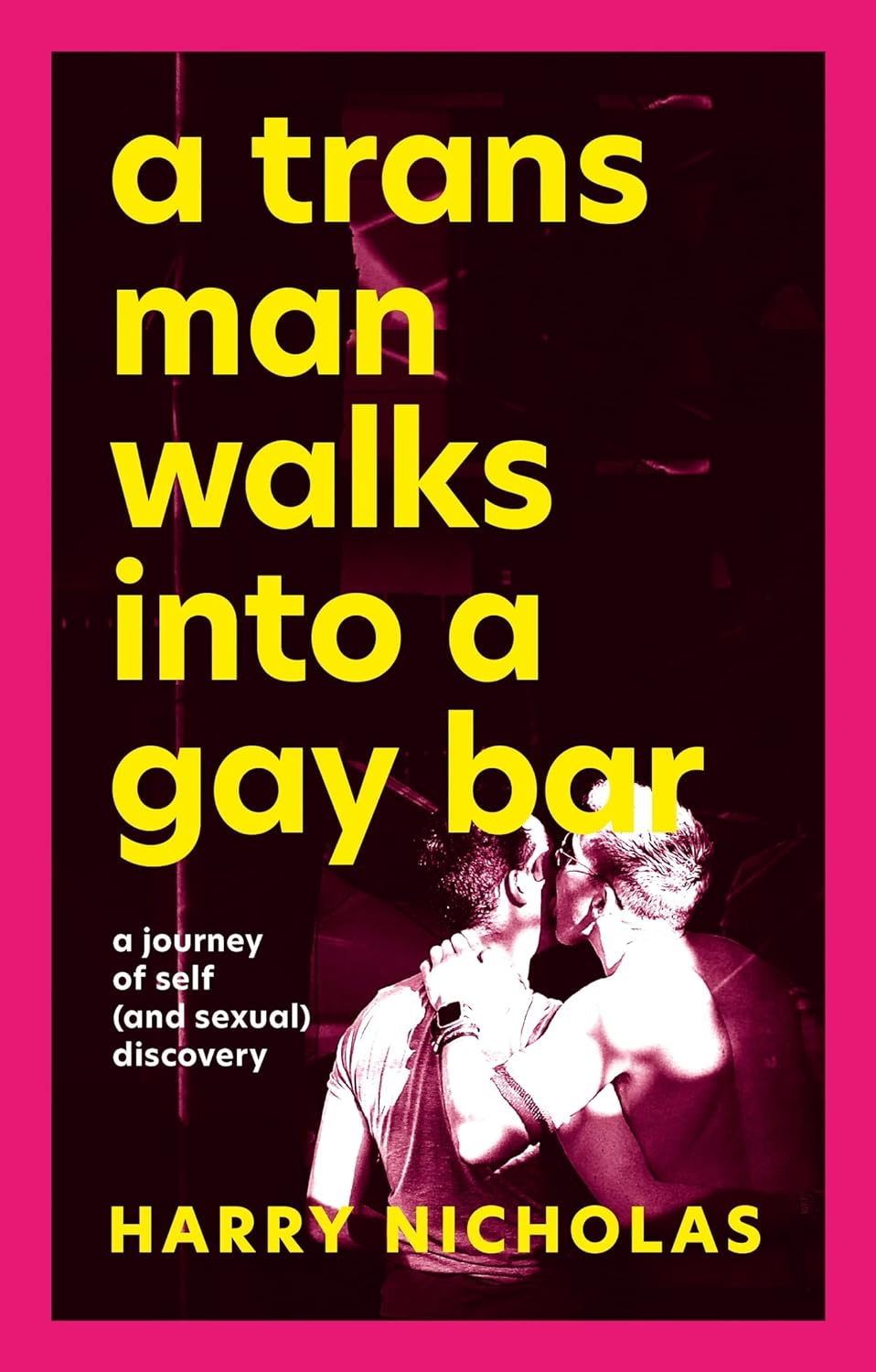 A Trans Man Walks into a Gay Bar: a Journey of Self (And Sexual) Discovery