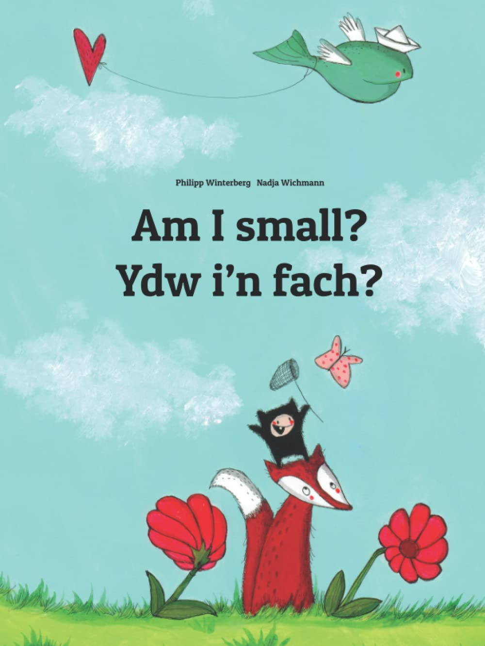 Am I Small? Ydw I'N Fach?: Children'S Picture Book English-Welsh (Bilingual Edition)