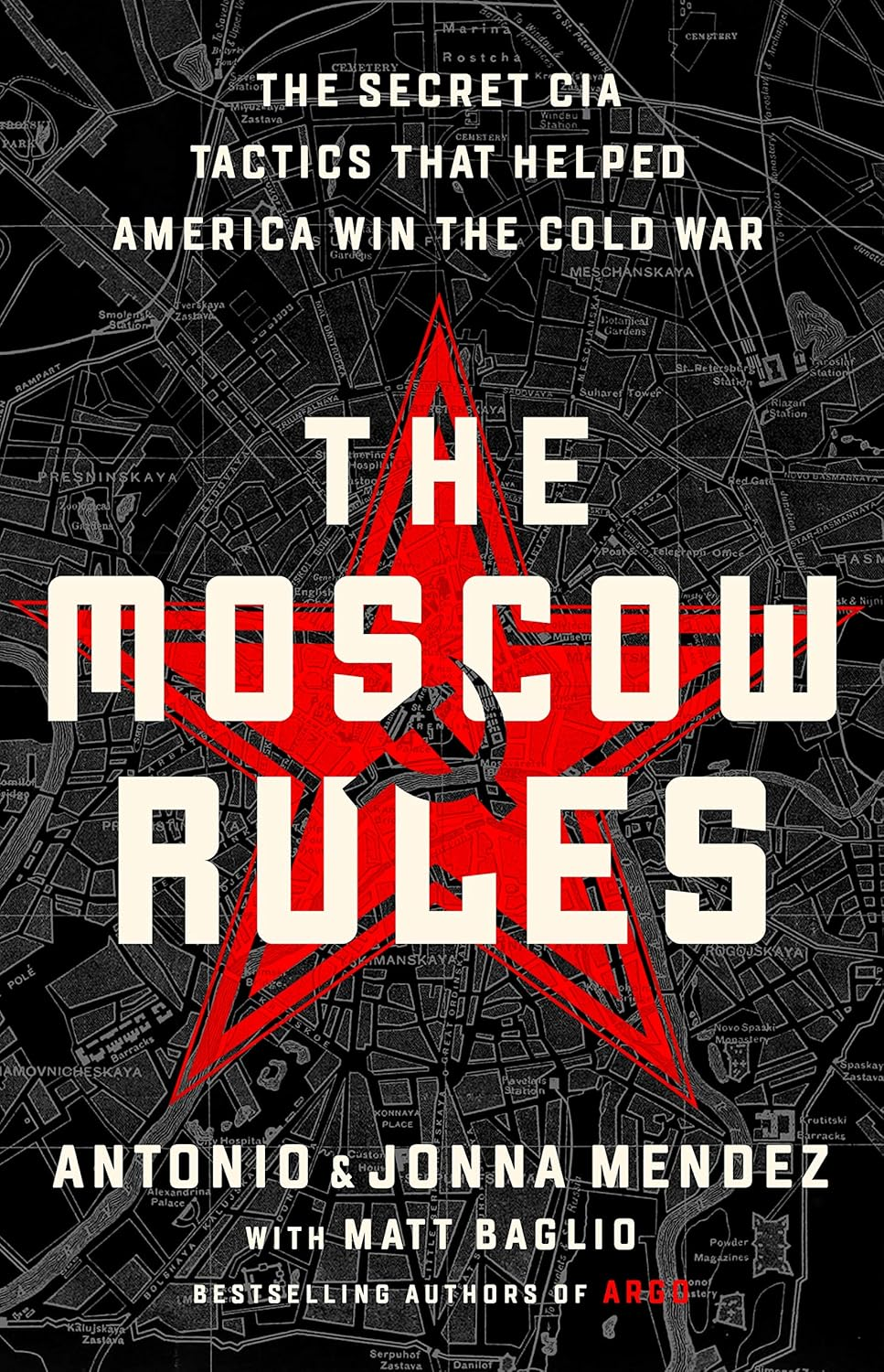 The Moscow Rules: the Secret CIA Tactics That Helped America Win the Cold War