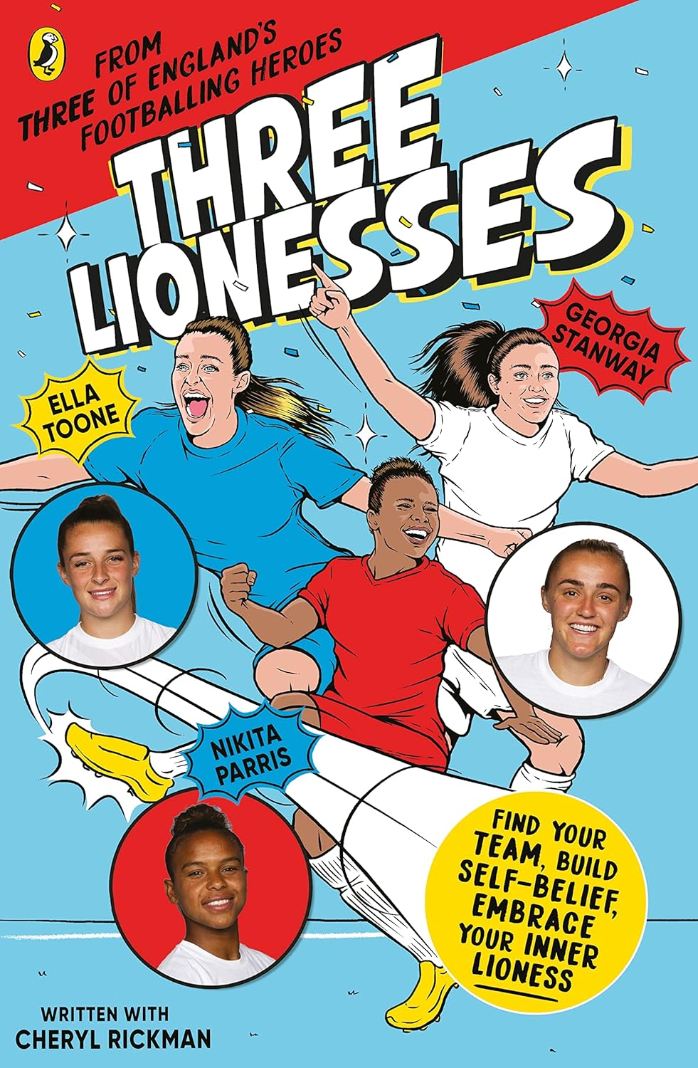 Three Lionesses: Find Your Team, Build Self-Belief, Embrace Your Inner Lioness