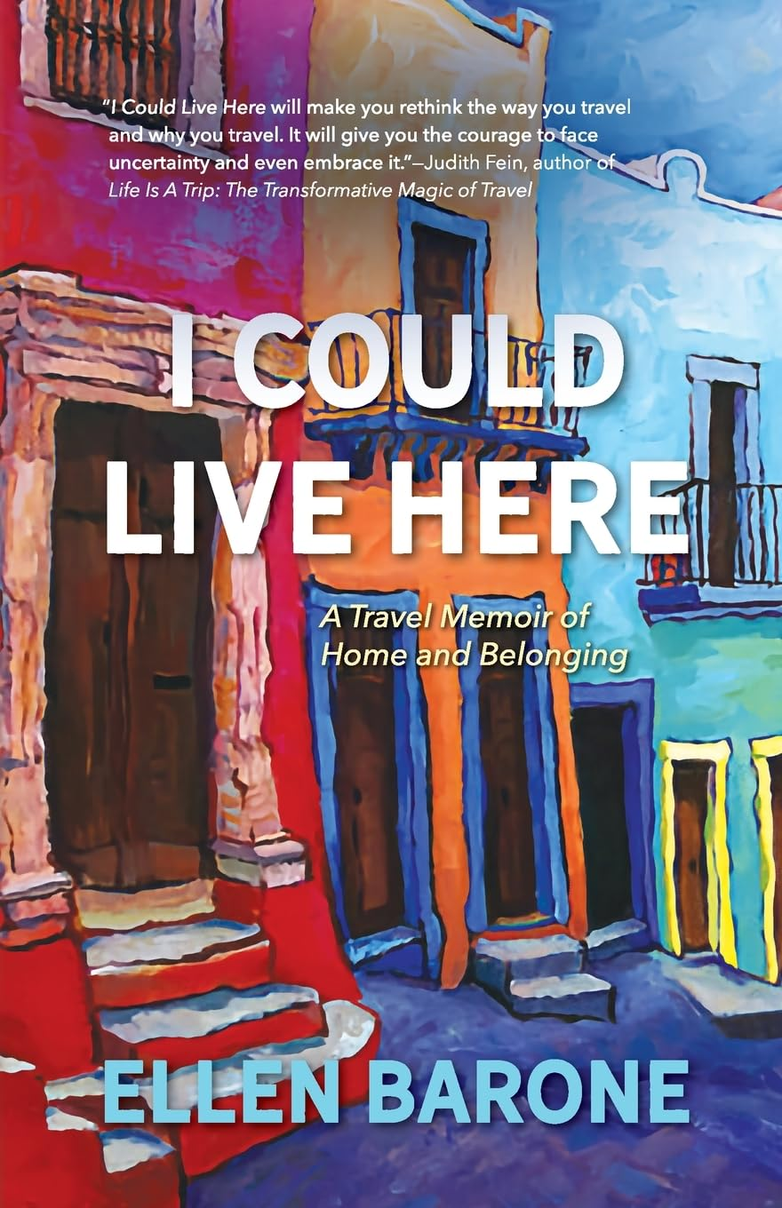 I Could Live Here: a Travel Memoir of Home and Belonging