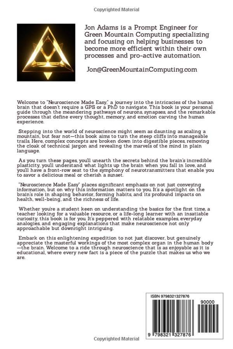 Neuroscience Made Easy: an Easy to Read Guide on the Foundations of Neuroscience