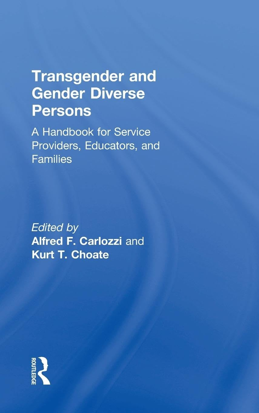 Transgender and Gender Diverse Persons: a Handbook for Service Providers, Educators, and Families