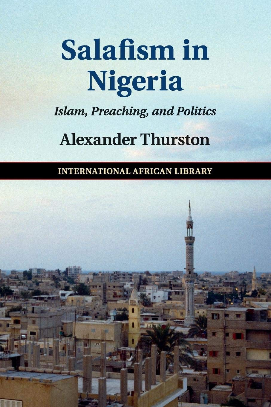 Cambridge Salafism in Nigeria : Islam, Preaching, and Politics Book - Paperback - 11 July 2018: 52 image number 1