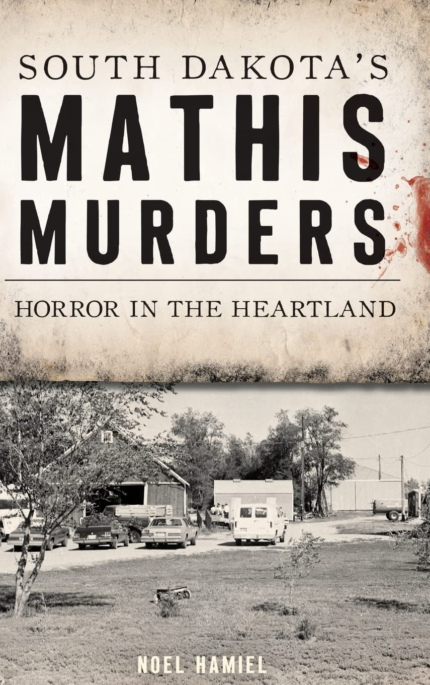 South Dakota'S Mathis Murders: Horror in the Heartland image number 1