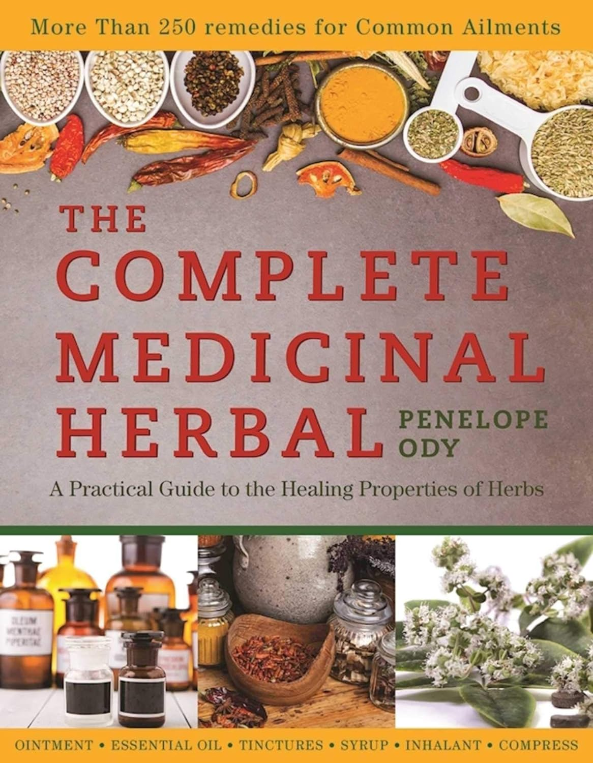 The Complete Medicinal Herbal: a Practical Guide to the Healing Properties of Herbs
