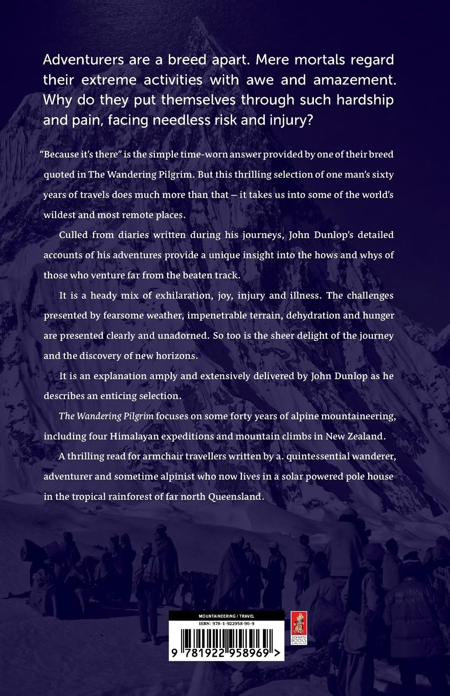 The Wandering Pilgrim: Expeditions to the NZ Alps, Changabang, Khan Tengri, Everest and Broad Peak