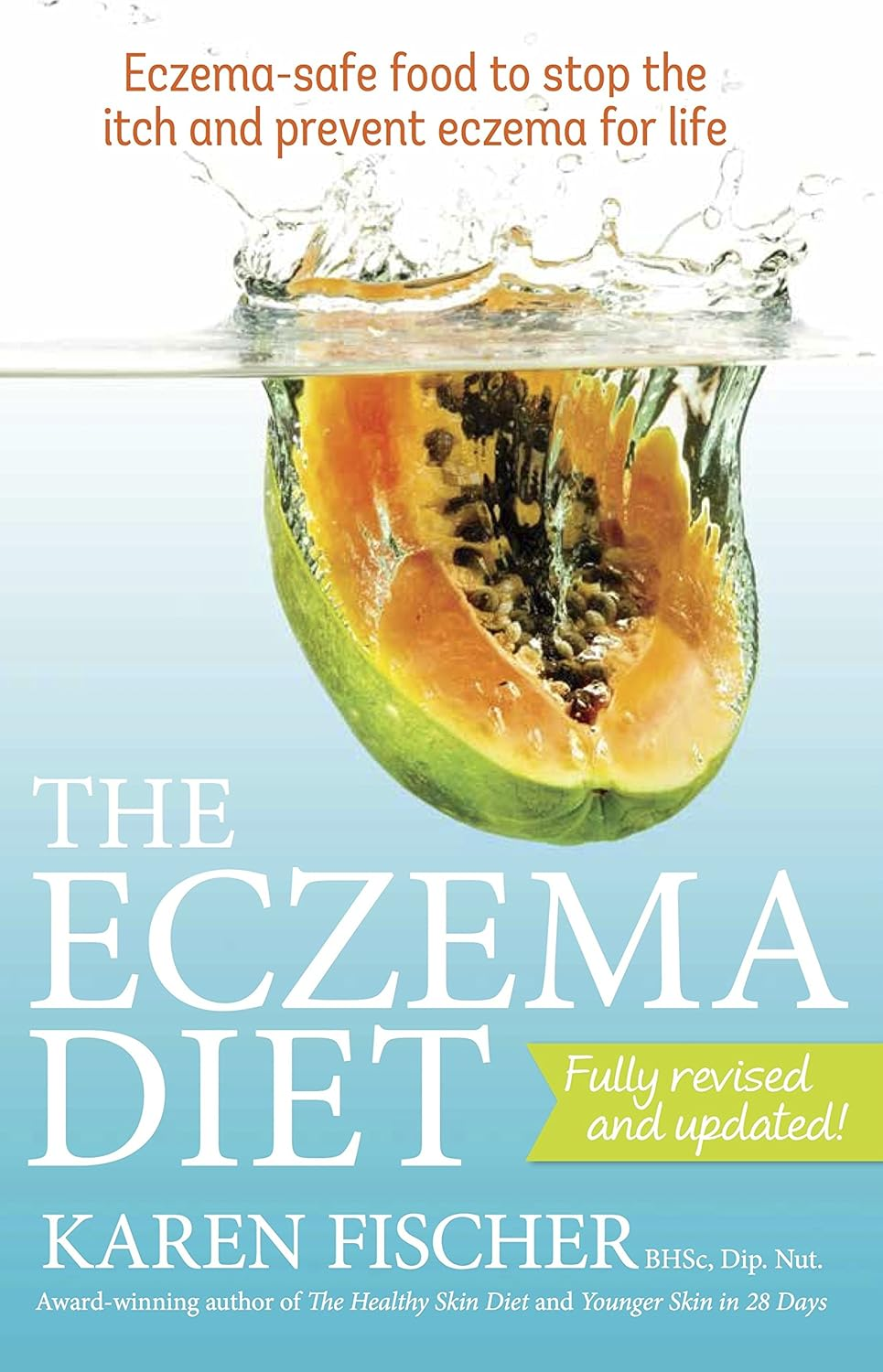 The Eczema Diet: Eczema-Safe Food to Stop the Itch and Prevent Eczema for Life